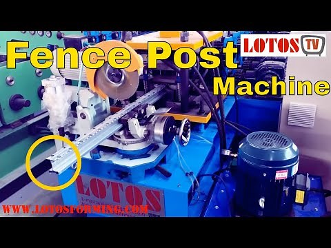 【 Fence Post Making Machine 】: Fence Post Machine | Fence Post Roll Forming Machine " LOTOS 2020"