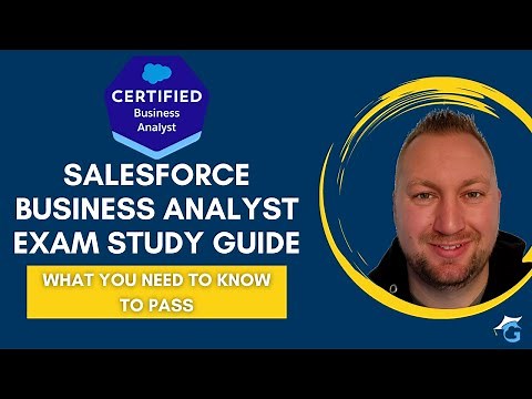 Salesforce Business Analyst Study Guide: What you need to know to pass
