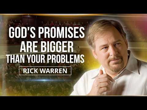 GOD'S PROMISES ARE BIGGER THAN YOUR PROBLEMS | PASTOR RICK WARREN