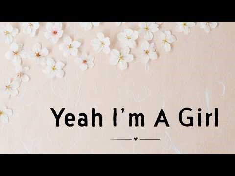 YEAH I'M A GIRL | This Song Is For You❤️‍🩹✨ #lyrics