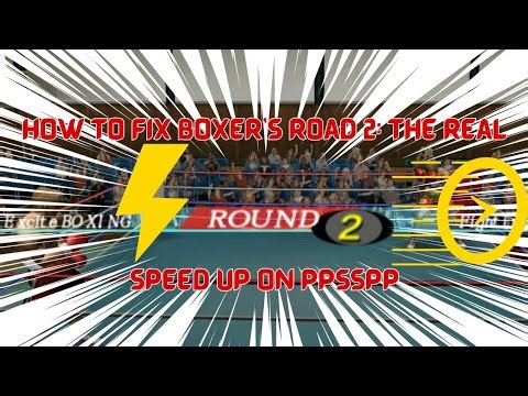How To Fix Boxer's Road 2: The Real Speed Up On PPSSPP
