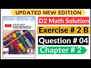 Exercise 2B Question # 4 New Syllabus Mathematics Updated New Edition|| D2 Maths | Chapter 2 |Book 2