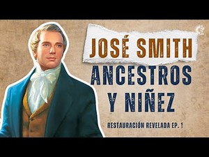 Ancestros y niñez de José Smith