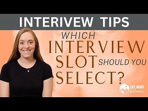 Which Interview Timeslot Should You Select? Interview Tips