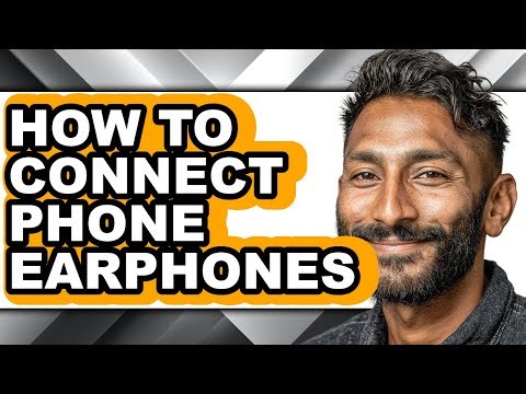 How to Connect Phone Earphones - Full Guide