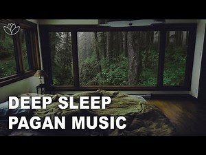 Deep Sleep Pagan Music - Boost Your Energy While Sleeping - Healing Music