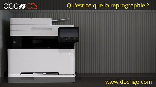 Qu'est-ce que la reprographie ? docnGO