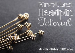 How to Make a Knotted Headpin {Video} - Jewelry Tutorial Headquarters
