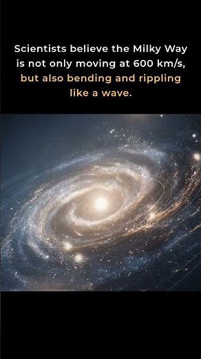 The Milky Way is moving at 600 km/s — bending and rippling like a wave. #space #milkyway #science