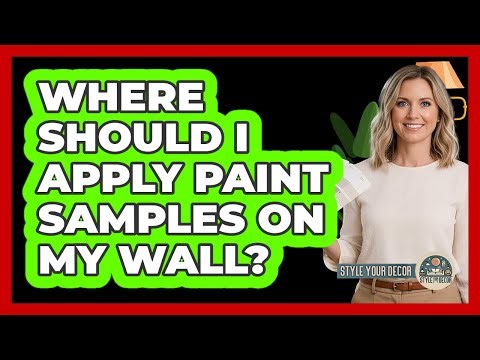 Where Should I Apply Paint Samples On My Wall?
