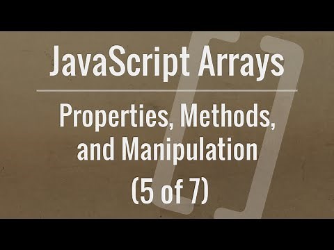 JavaScript Arrays: Properties, Methods, and Manipulation (Part 5 of 7)