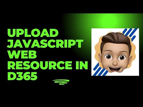 Upload JavaScript Web Resource in Dynamics 365 CRM | Step-by-Step Guide for Power Platform.