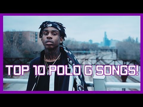 TOP 10 POLO G SONGS!