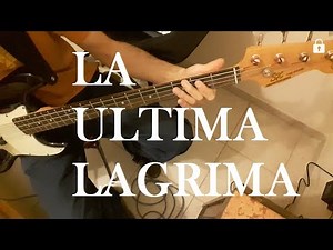 Learn to play electric bass with songs LA ULTIMA LAGRIMA tutorial #63
