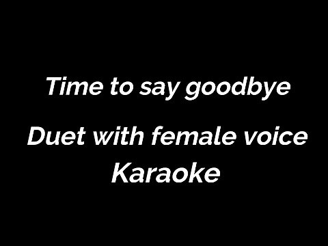 Karaoke Time to say goodbye Duet with female voice