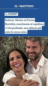 Roberta Morise-Enrico Bartolini, matrimonio al capolinea: «Crisi profonda, non abitano più insieme»