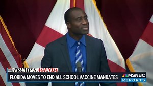 Florida surgeon general says state will eliminate all vaccine mandates | MS NOW