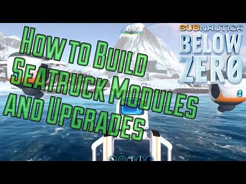 Subnautica Below Zero: How to Build Seatruck Modules and Upgrades