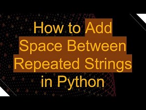 How to Add Space Between Repeated Strings in Python