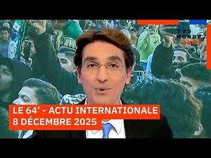 Le 64' - L'actualité internationale du lundi 8 décembre 2025 - TV5MONDE