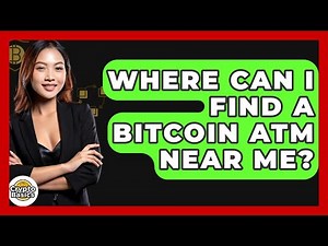 Where Can I Find a Bitcoin ATM Near Me? - CryptoBasics360.com