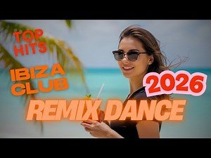 Ibiza Club Hits 2026 💃🔥 Best Dance Remix Party Mix #ibiza #dancemusic