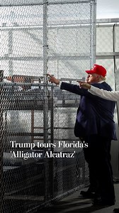 Trump tours Florida's 'Alligator Alcatraz'