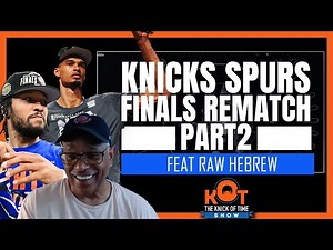 Knicks Spurs Finals Rematch Part 2 feat Raw Hebrew