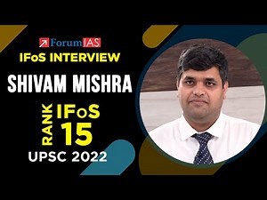 IFoS Shivam Mishra | IFoS Rank - 15 | UPSC 2022 | Mock Interview | ForumIAS
