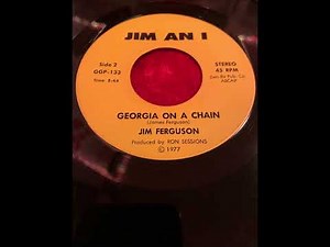 Jim Ferguson "Georgia On A Chain" Jim An I ~ 1977