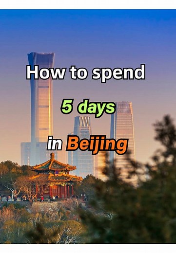 Plan Your Perfect 5-Day Trip in Beijing