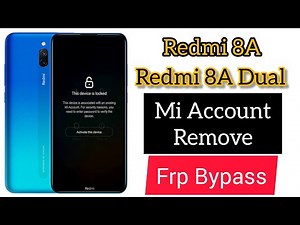 Redmi 8/8A Dual Mi Account Remove and Frp Bypass Unlock Free