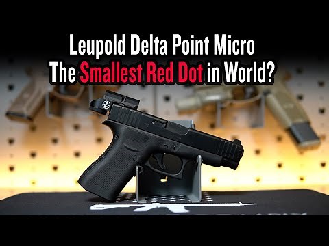 Leupold Delta Point Micro - The Smallest Handgun Red Dot in World?