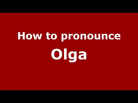 How to Pronounce Olga - PronounceNames.com