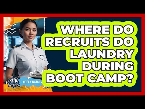 Where Do Recruits Do Laundry During Boot Camp?