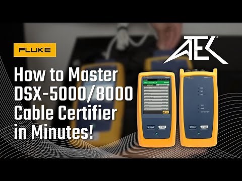 How to Master the DSX-5000/8000 Cable Certifier in Minutes!