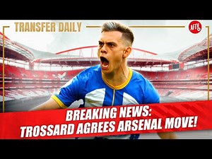 BREAKING NEWS: Trossard Agrees Arsenal Move! | AFTV Transfer Daily