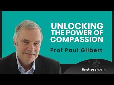 Explore the Compassionate Mind with Prof Paul Gilbert | Improve Mental Health Through Compassion