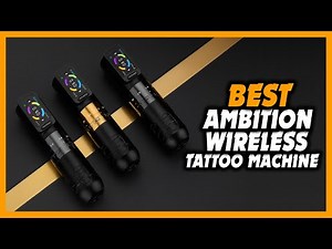 ✅Top 5 Best Ambition Wireless Tattoo Machine [Review 2026]
