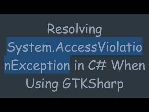 Resolving System.AccessViolationException in C# When Using GTKSharp