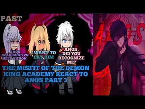 The Misfit of The Demon King Academy React to Anos Voldigoad Part 3 || 4?