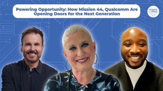 TEQ | Powering Opportunity: How Mission 44 Qualcomm Are Opening Doors For The Next Generation | Don McGuire