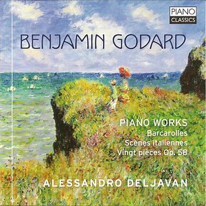 Benjamin Godard, Alessandro Deljavan - Piano Works, Barcarolles, Scènes Italiennes, Vingt Pièces Op. 58