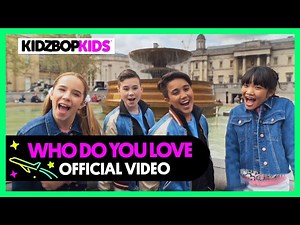 KIDZ BOP Kids - Who Do You Love (Official Music Video) - Videos For Kids