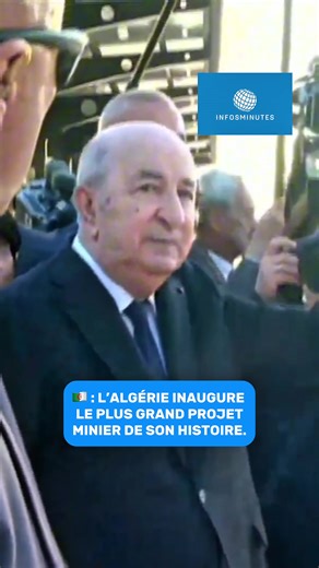 🇩🇿 : L’Algérie inaugure l’une des plus grandes mines de fer au monde et la plus longue ligne ferroviaire d’Afrique.