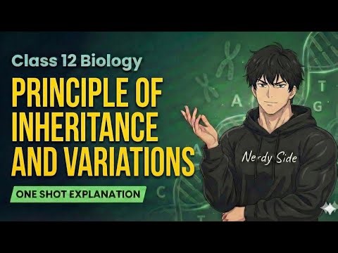 🔥 Principles of Inheritance & Variation | Class 12 Biology One Shot