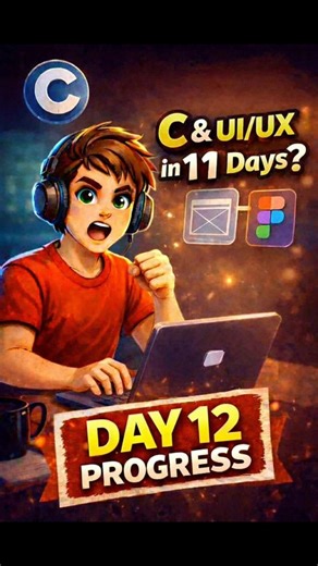 Day 12 of Learning C Language & UI UX | Mistake nahi Lesson hai 💡