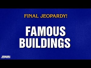 Famous Buildings | Final Jeopardy! | JEOPARDY!