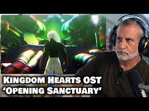 Checking Out Kingdom Hearts Opening Sanctuary | Old Composer Reaction