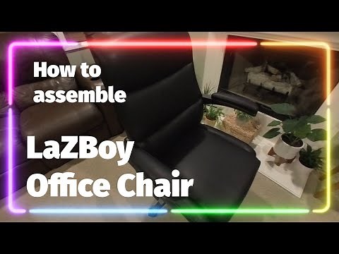 How to Assemble LaZBoy Office Chair - Easy to Understand Instructions and Issues